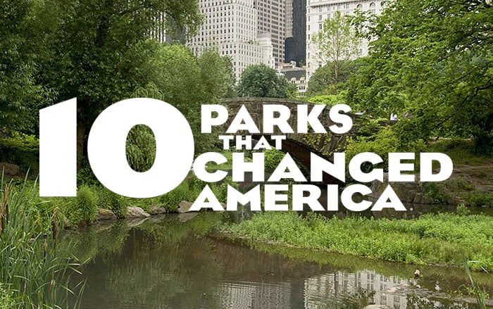 View the 10 Parks That Changed America