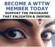 Become a WTTW Member Today