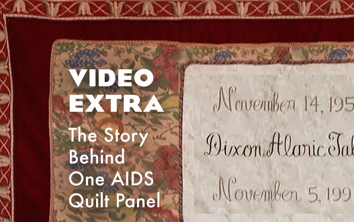 Video Extra: The Story Behind One AIDS Quilt Panel
