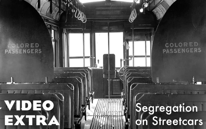 Video Extra: Segregation on Streetcars