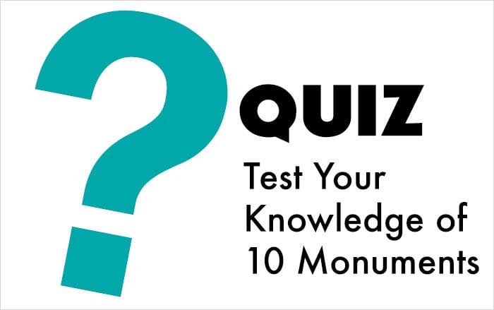 Quiz: Test your knowledge of 10 Monuments