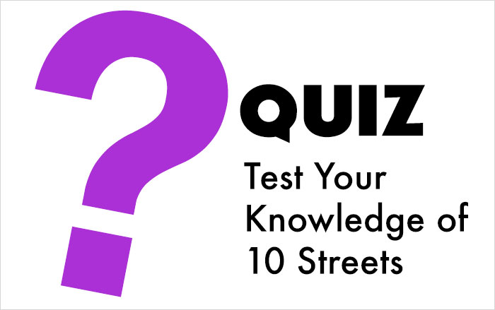 Quiz: Test your knowledge of 10 Streets