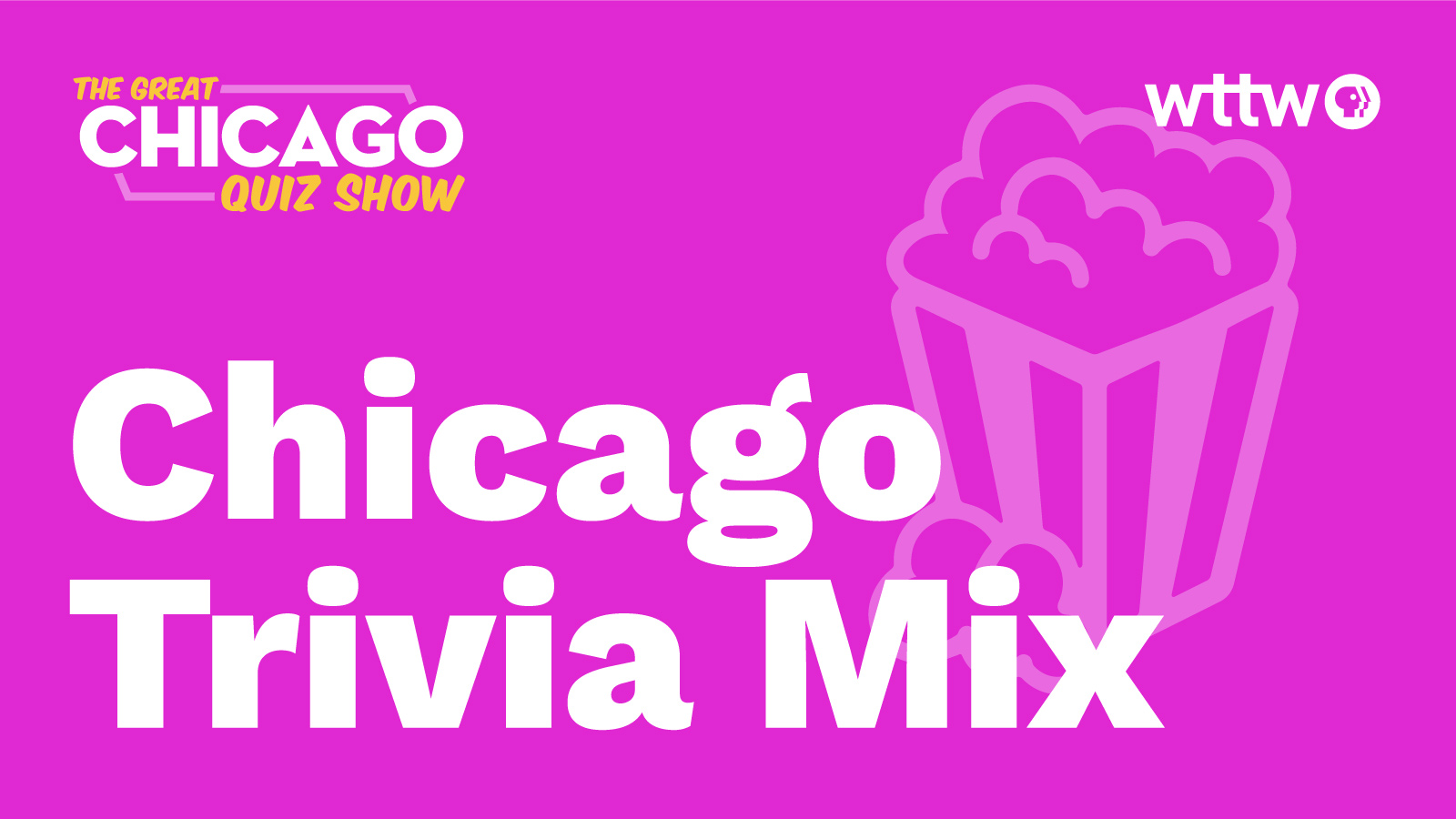 Chicago Trivia Mix WTTW Chicago