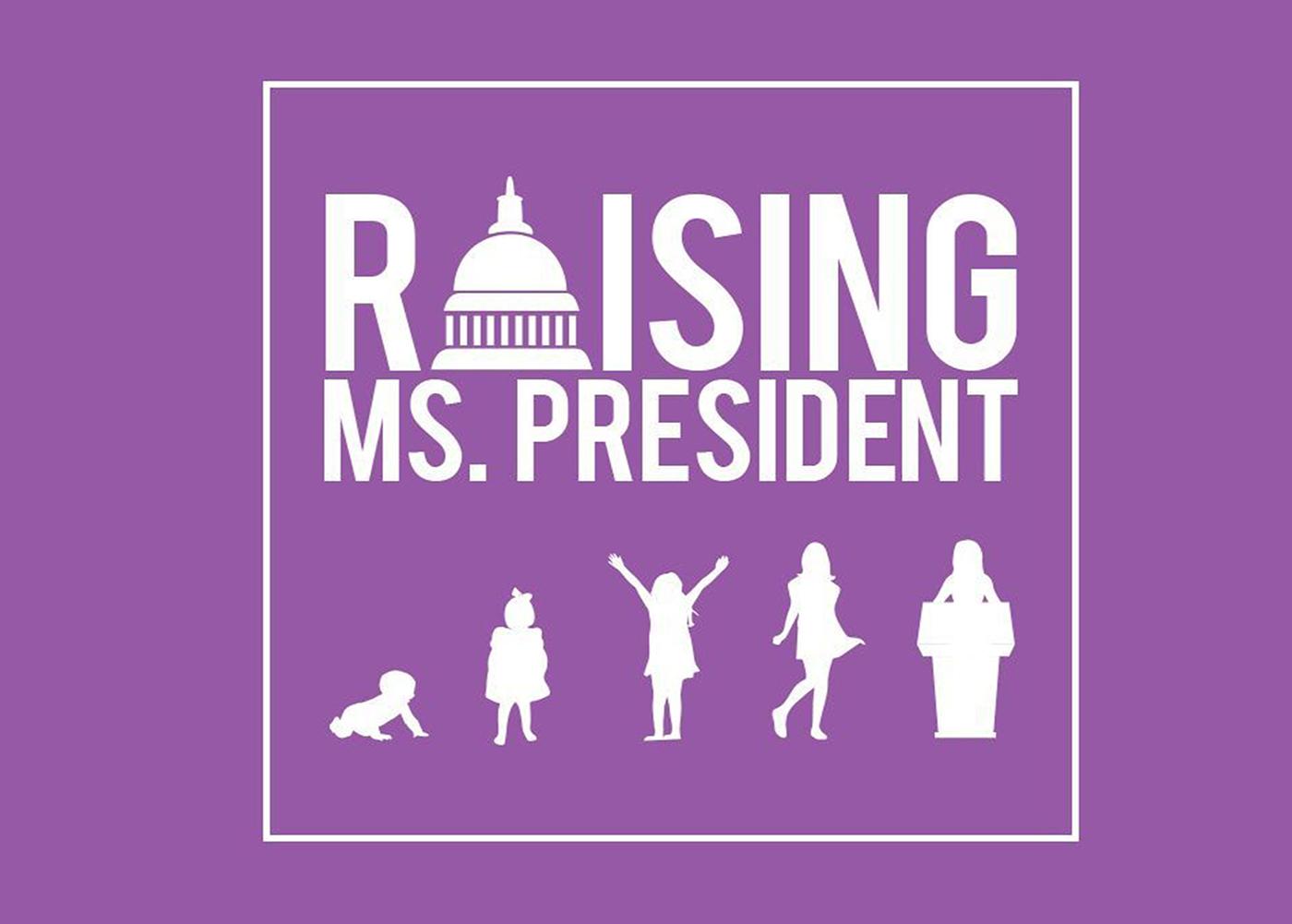 Raising Ms. President