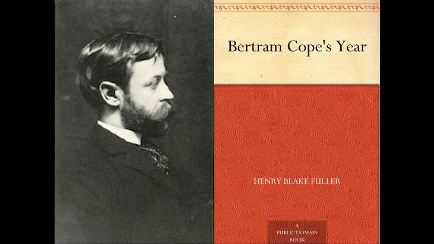 Henry Blake Fuller and a cover of his book, "Bertram Cope's Year"