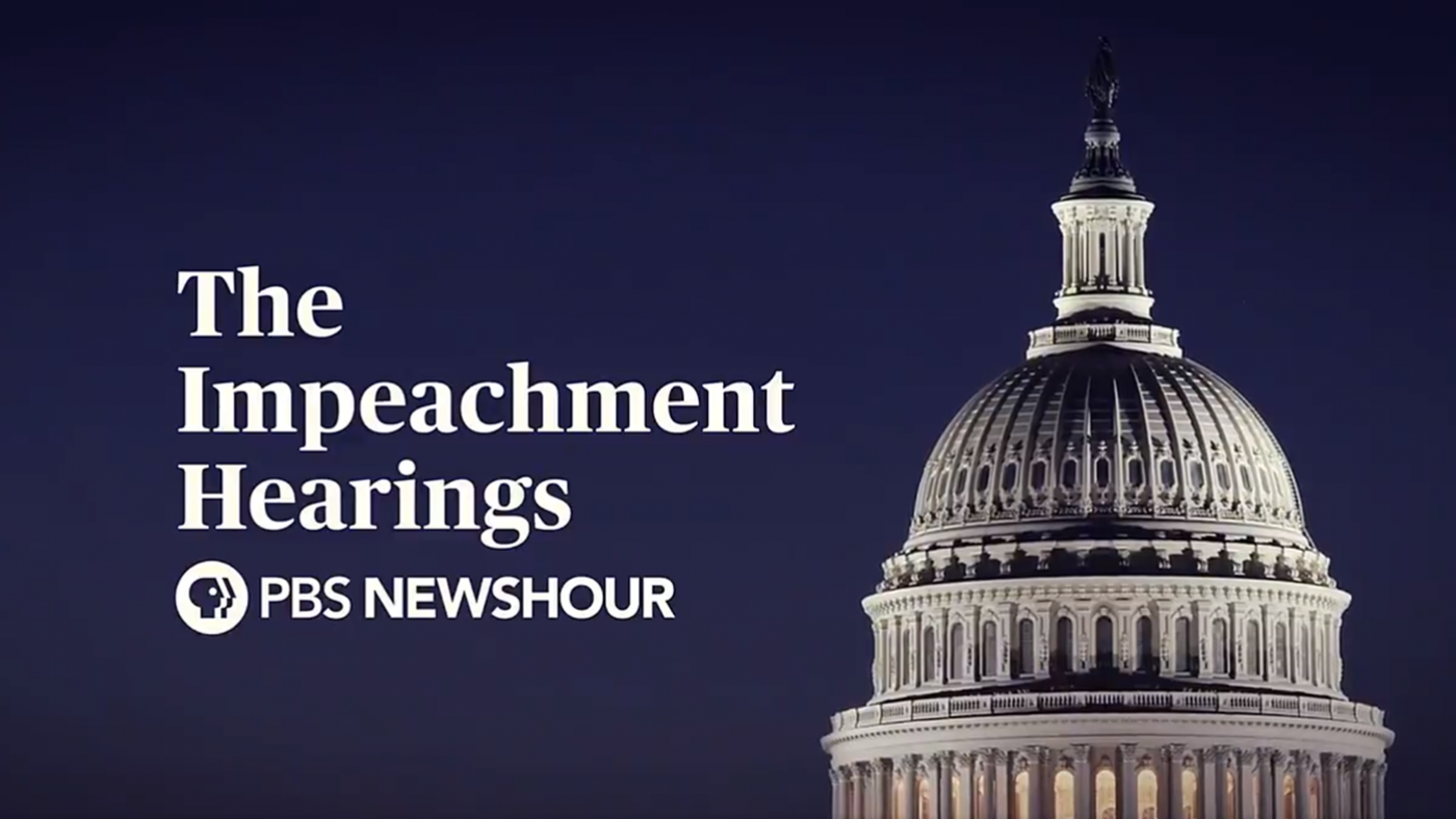 The Impeachment Hearings - coverage by PBS Newshour