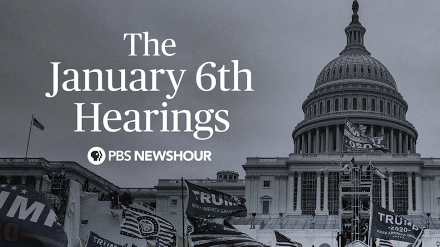 The January 6th Hearings PBS NewsHour
