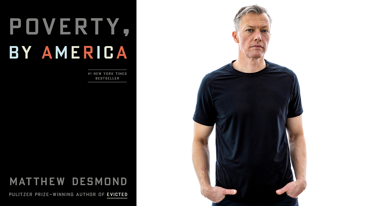 The cover of the book Poverty, By America and its author Matthew Desmond